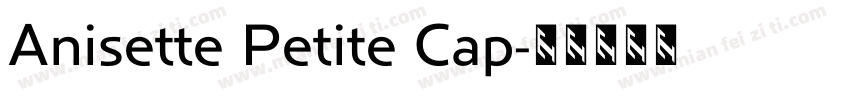 Anisette Petite Cap字体转换